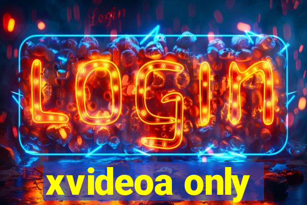 xvideoa only